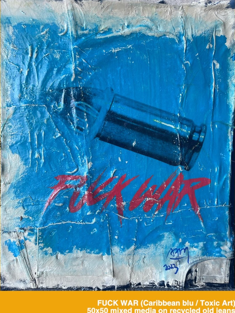 Fuck War — Caribbean blu / Toxic Art by Joaquín Morodo